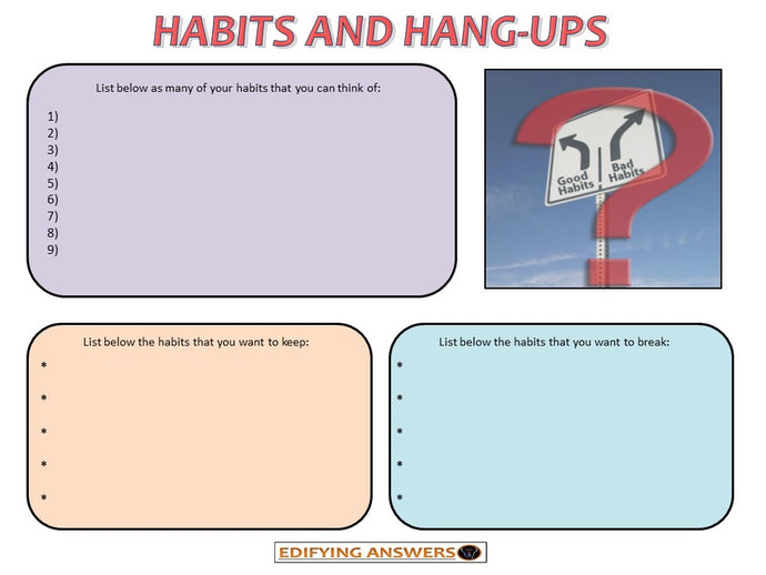 Habits & Hang-ups - Edifying Answers