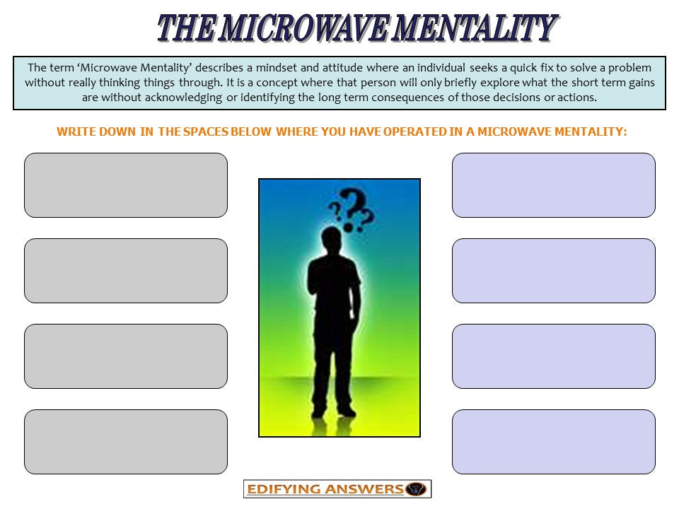 The Microwave Mentality - Edifying Answers